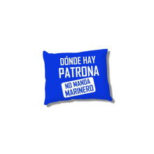 Cojín Donde Hay Patrona...