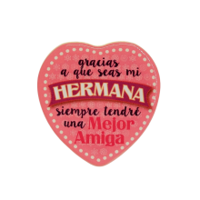 Imán Gracias a Que Seas Mi Hermana...