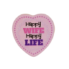 Imán Happy Wife Happy Life