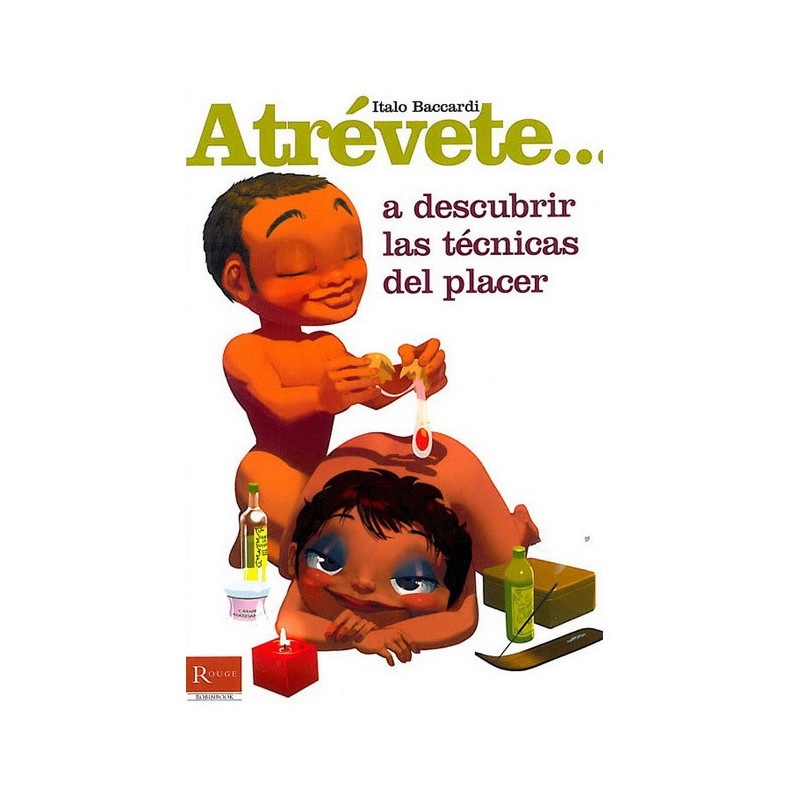 Libro Atrévete... A Descubrir Las Técnicas Del Placer