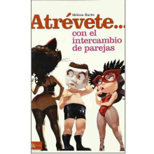 Libro Atrévete... Con El Intercambio De Parejas