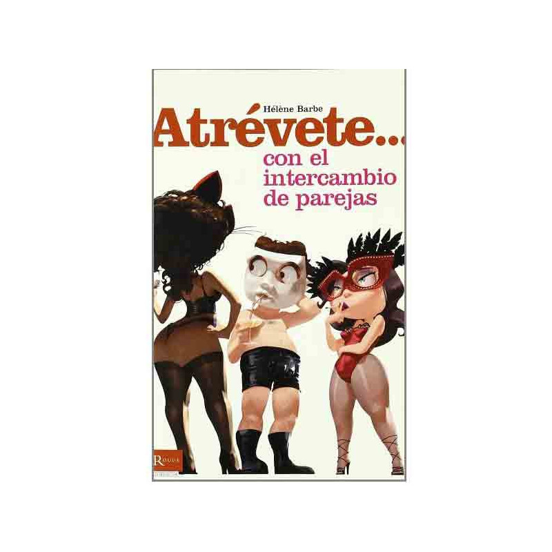 Libro Atrévete... Con El Intercambio De Parejas