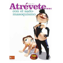 Libro Atrévete... Con El Sado-Masoquismo