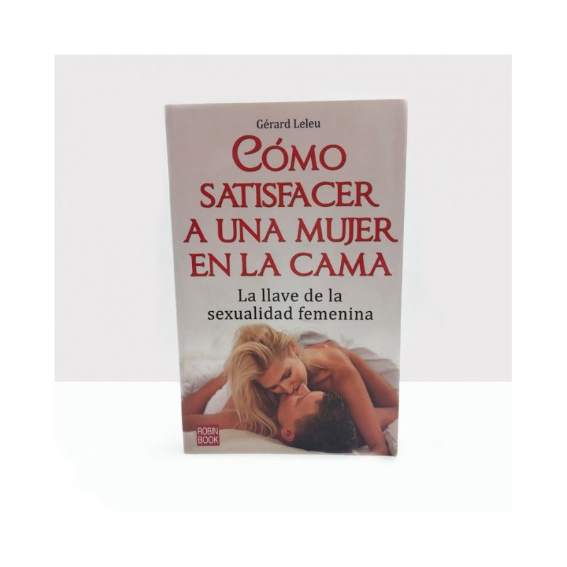 Libro Cómo Satisfacer A Una Mujer En La Cama